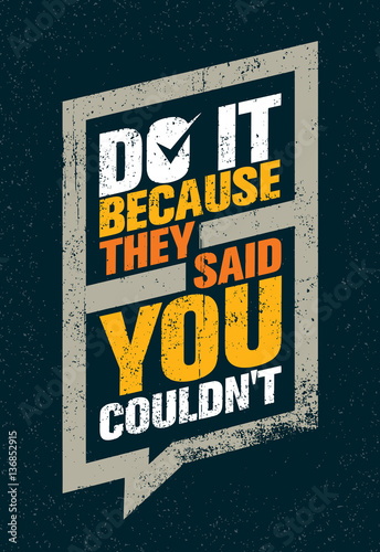 Do It Because They Said You Could Not. Inspiring Sport And Fitness Motivation Quote. Vector Typography Banner