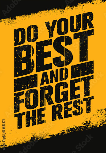 Do Your Best And Forget The Rest. Inspiring Sport And Fitness Creative Motivation Quote.