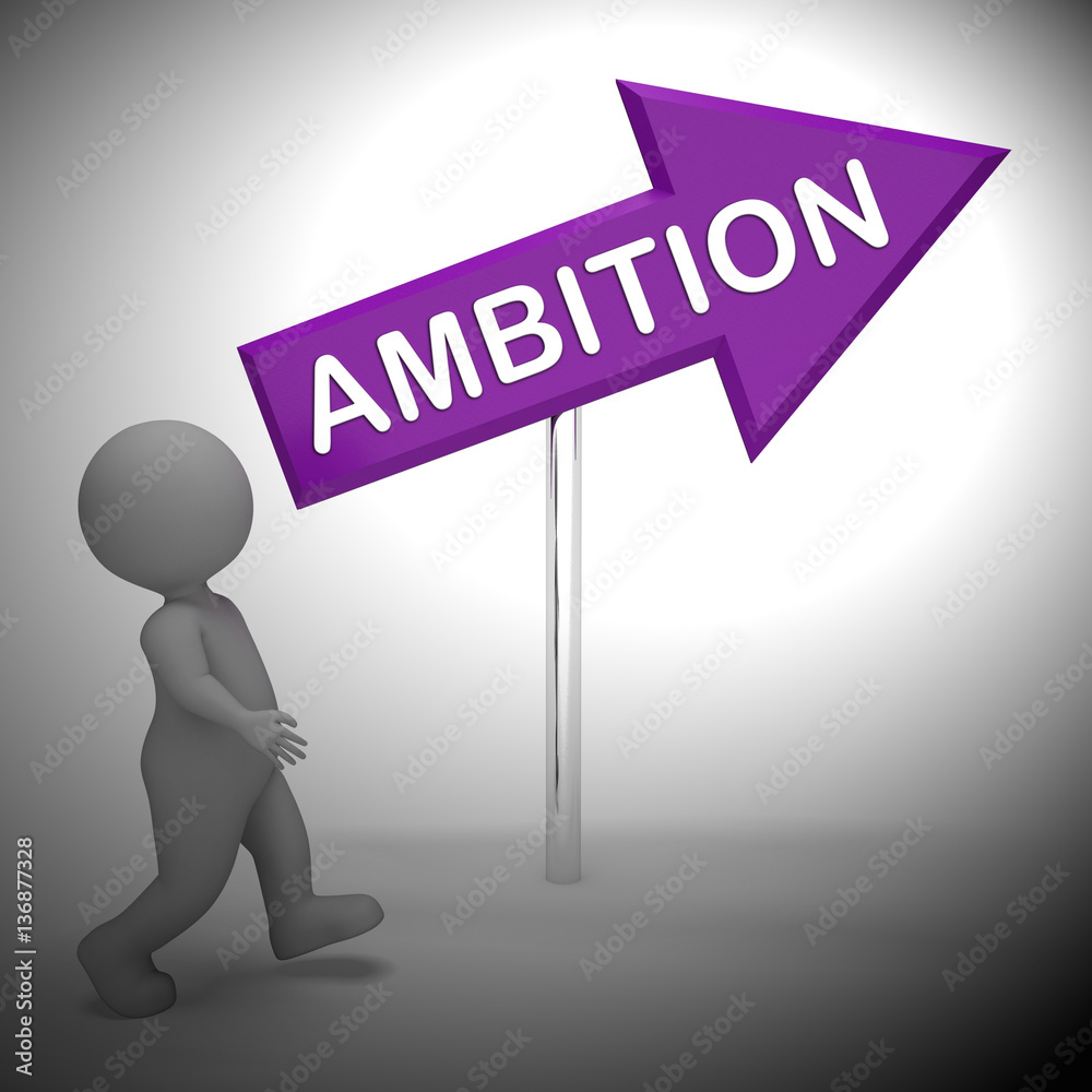 Ambition Sign Represents Objective Wish 3d Rendering