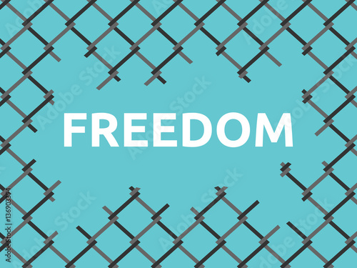 Torn wire mesh, freedom