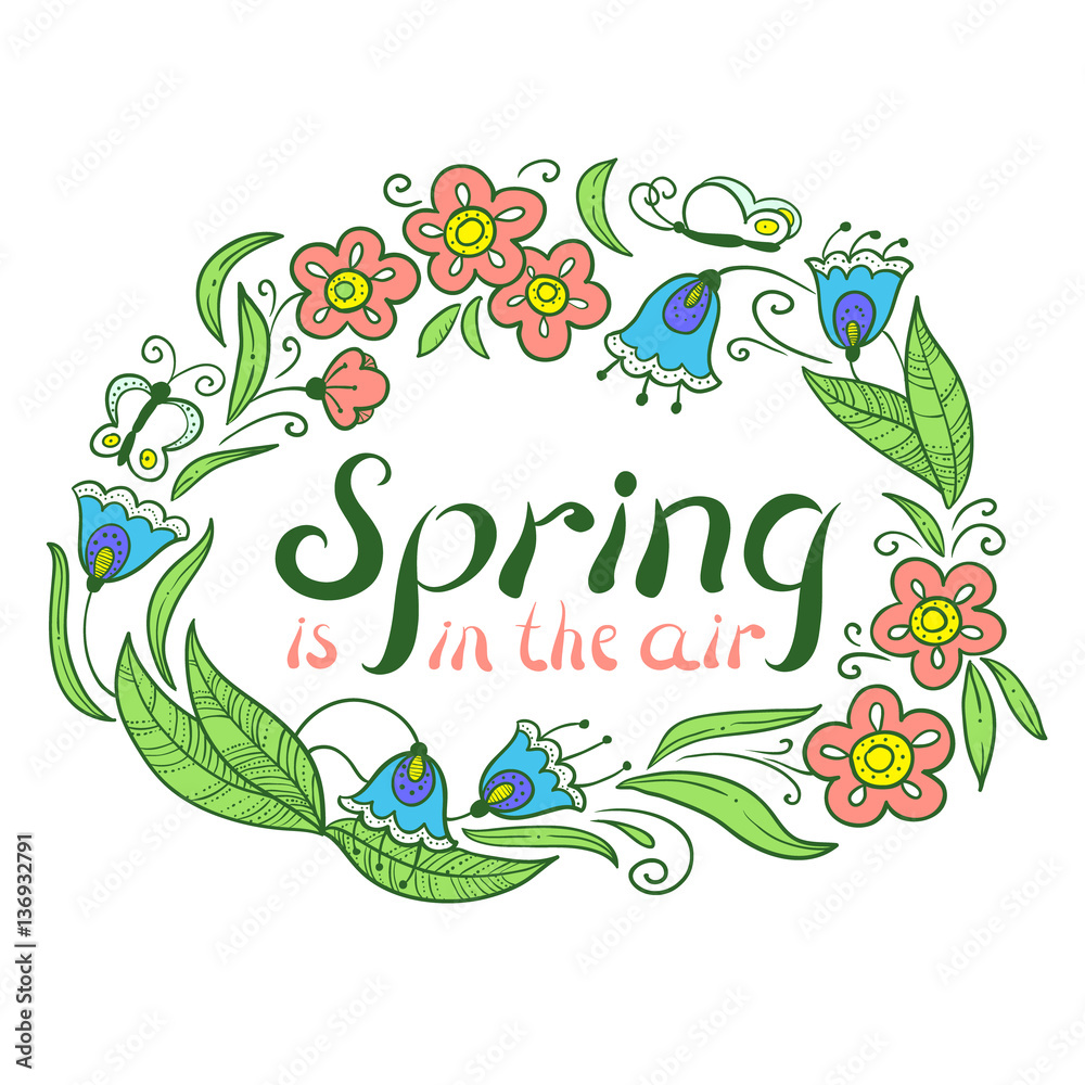 Spring is in the air lettering inspirational quote. Floral wreath with butterflies