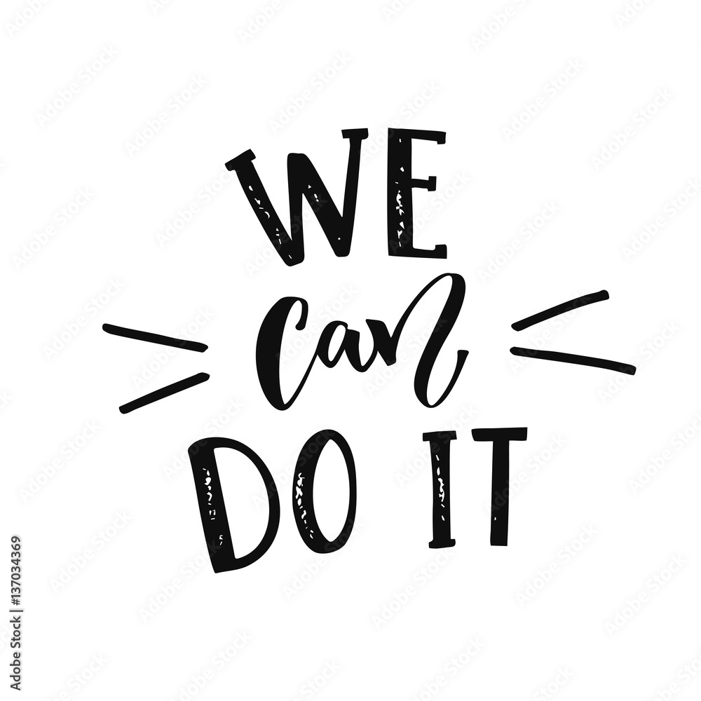 We can do it - feminism slogan. Modern calligraphy, black text on white