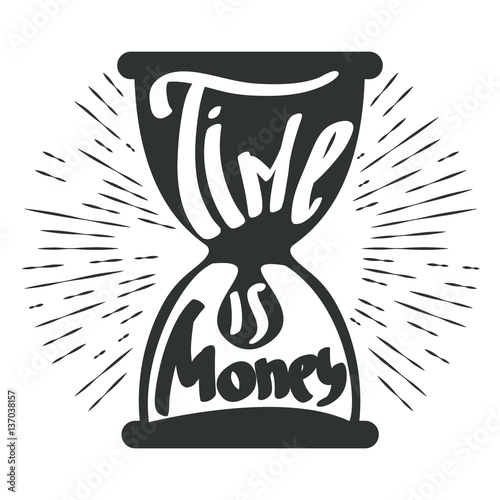 Hand draw inscription time is money. Proverb in calligraphic or typographic style. Vector lettering for prints, posters, invitation and greeting cards.