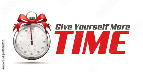 Give yourself more time - Stopwatch concept
