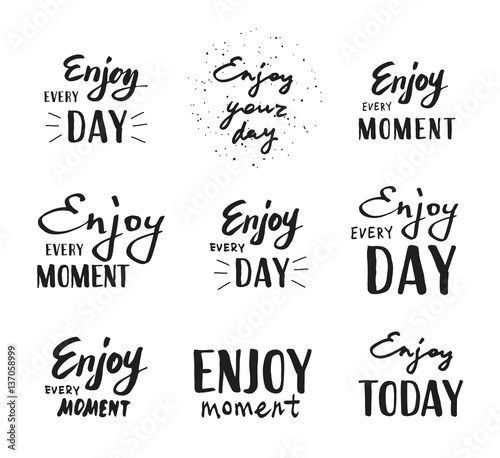 Enjoy every moment. Vector illustration on white background. Lettering, set. 