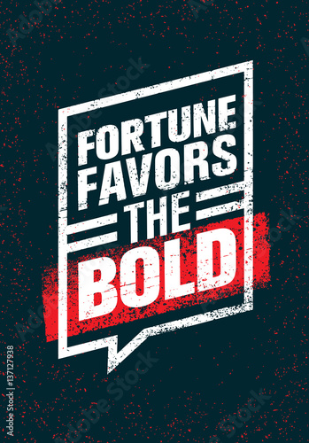 Fortune Favors The Bold. Inspiring Creative Motivation Quote. Vector Typography Banner Design Concept