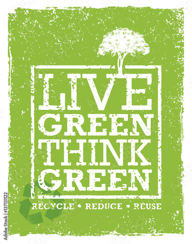 Go Green Recycle Reduce Reuse Eco Poster Concept. Vector Creative Organic Illustration On Rough Background