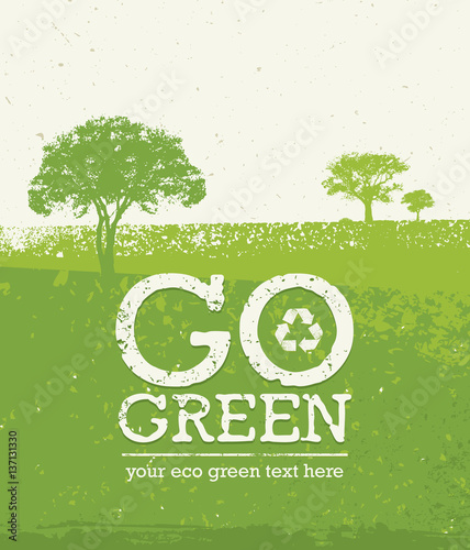 Go Green Recycle Reduce Reuse Eco Poster Concept. Vector Creative Organic Illustration On Rough Background