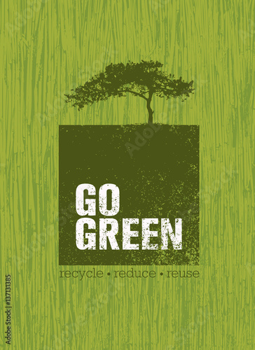 Go Green Recycle Reduce Reuse Eco Poster Concept. Vector Creative Organic Illustration On Rough Background