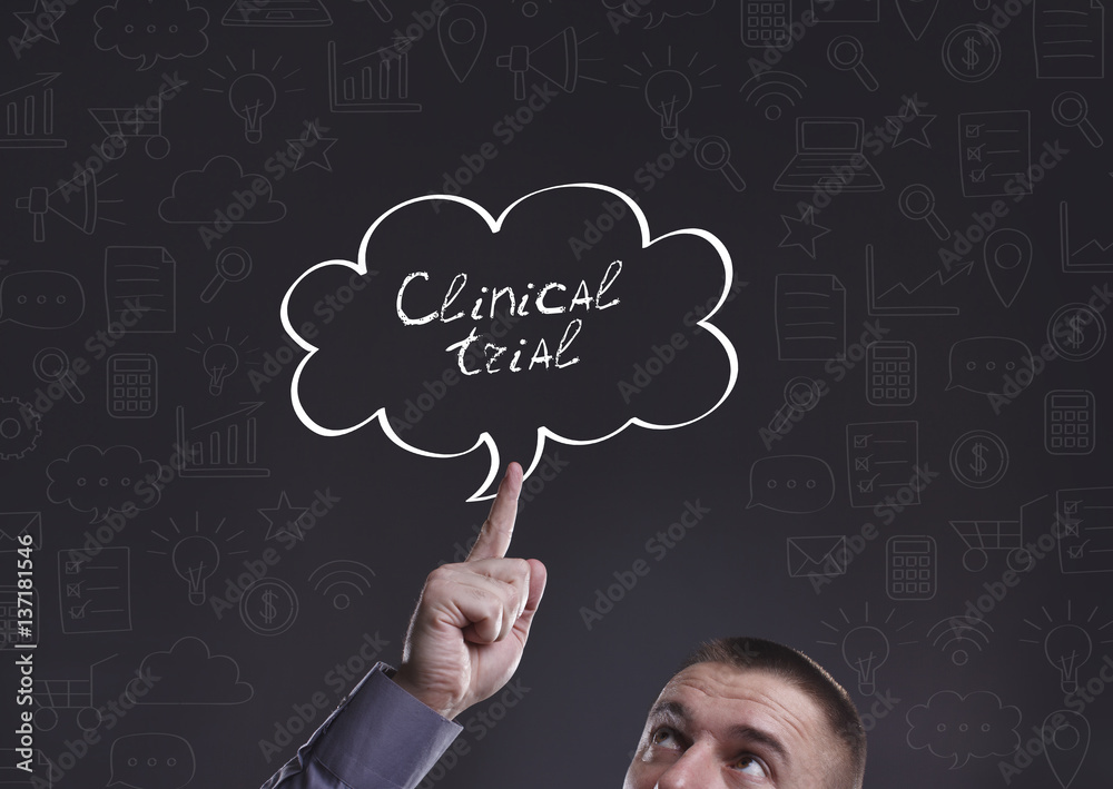 Business, Technology, Internet and marketing. Young businessman thinking about: Clinical trial Business, Technology, Internet and marketing. Young businessman thinking about: Clinical trial