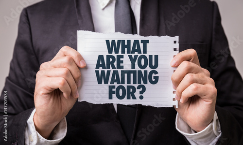 Fotografie What Are You Waiting For?