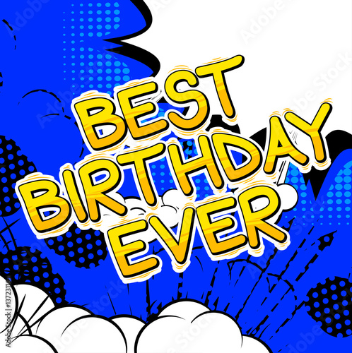 Fototapeta Best Birthday Ever - Comic book style word on abstract background.