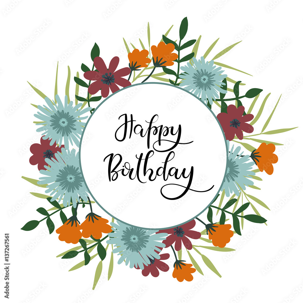 Happy Birthday Hand Lettering Greeting Card with Floral Frame. Modern Calligraphy. Vector Illustration. Floral Bouquet