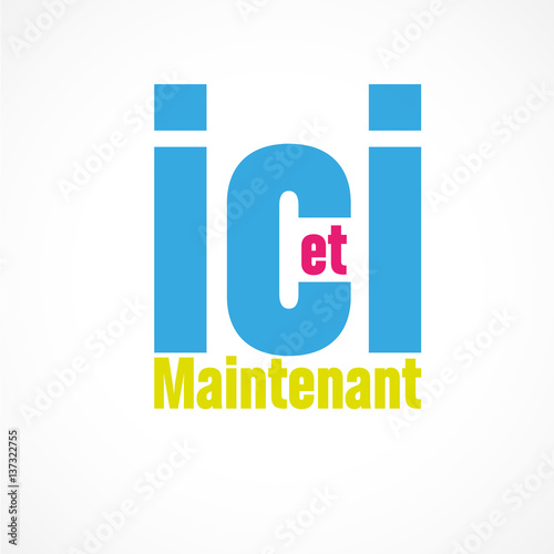 ici et maintenant