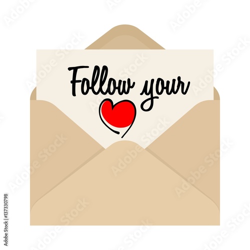 Follow your heart, drawing, inscription and opened envelope