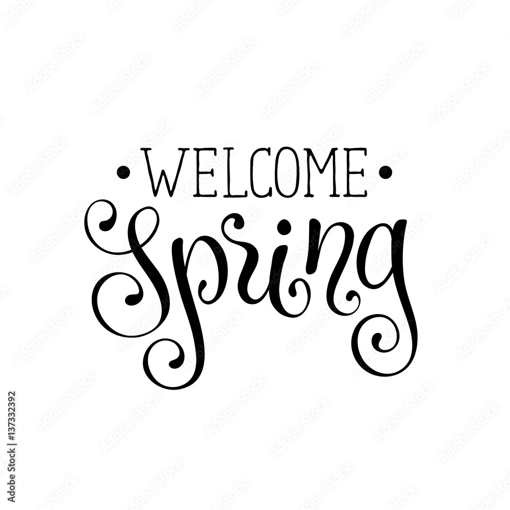 Welcome spring lettering handwritten with black ink isolated on white ...