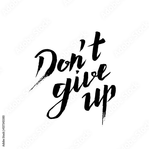 Don t give up vector lettering illustration. Hand drawn phrase. Handwritten modern brush calligraphy for invitation and greeting card  t-shirt  prints and posters