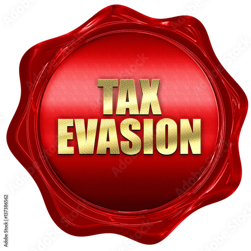 tax evasion, 3D rendering, red wax stamp with text photo