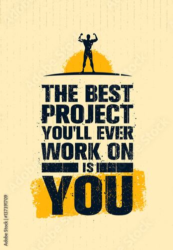 The Best Project You Will Ever Work On Is You. Gym Workout Inspiring Creative Motivation Quote Poster. Fit Body Concept