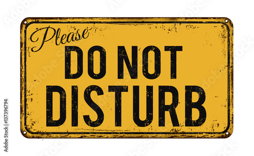 Do not disturb vintage rusty metal sign