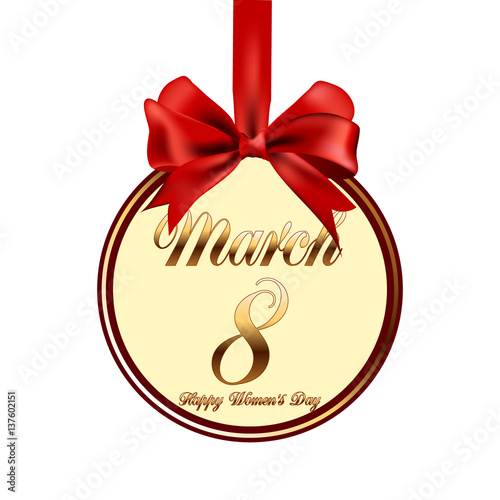 round card or postcard hanging on red satin ribbon with bow and gold text to the International Women's Day on 8 March