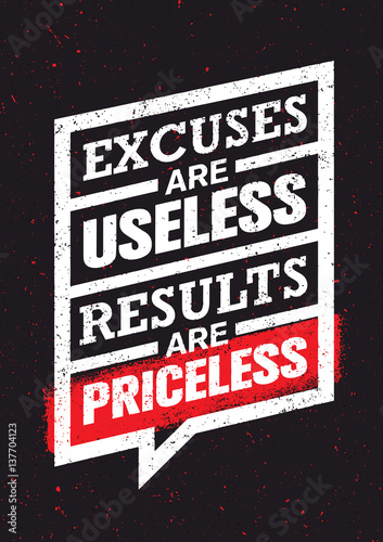 Excuses Are Useless Results Are Priceless. Workout and Fitness Gym Motivation Quote. Creative Vector Concept