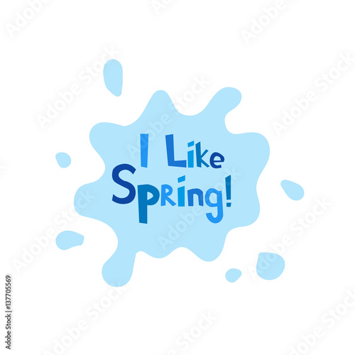 I Like Spring inscription on background rain puddles splashing. Vector illustration