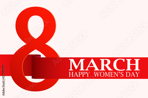 8 march - women's day. Happy Women's Day vector greeting card. Gift for 8 March. 8 march symbol of red ribbon for your design, brochure, web, illustration etc