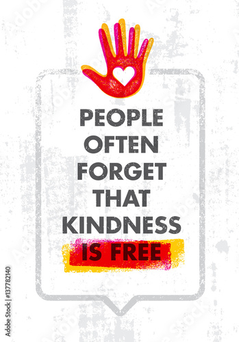 People Often Forget That Kindness Is Free. Charity Inspiration Creative Motivation Quote. Vector Typography Banner