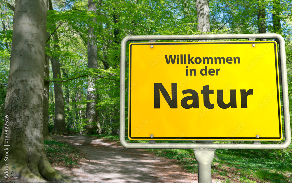 Ortsschild: Willkommen in der Natur Ortsschild: Willkommen in der Natur