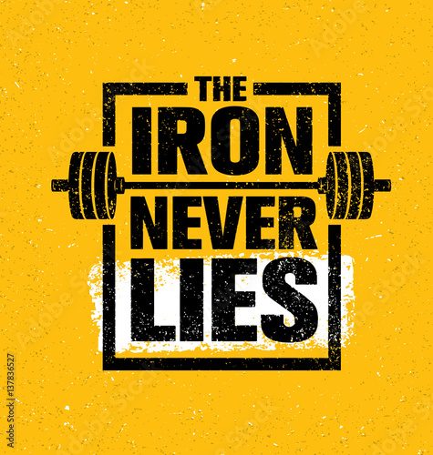 The Iron Never Lies. Workout and Fitness Gym Design Element Concept. Creative Sport Custom Vector Sign