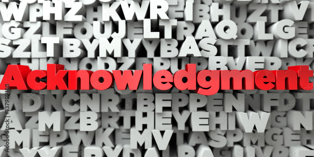 Acknowledgment - Red text on typography background - 3D rendered royalty free stock image. This image can be used for an online website banner ad or a print postcard. Acknowledgment - Red text on typography background - 3D rendered royalty free stock image. This image can be used for an online website banner ad or a print postcard.