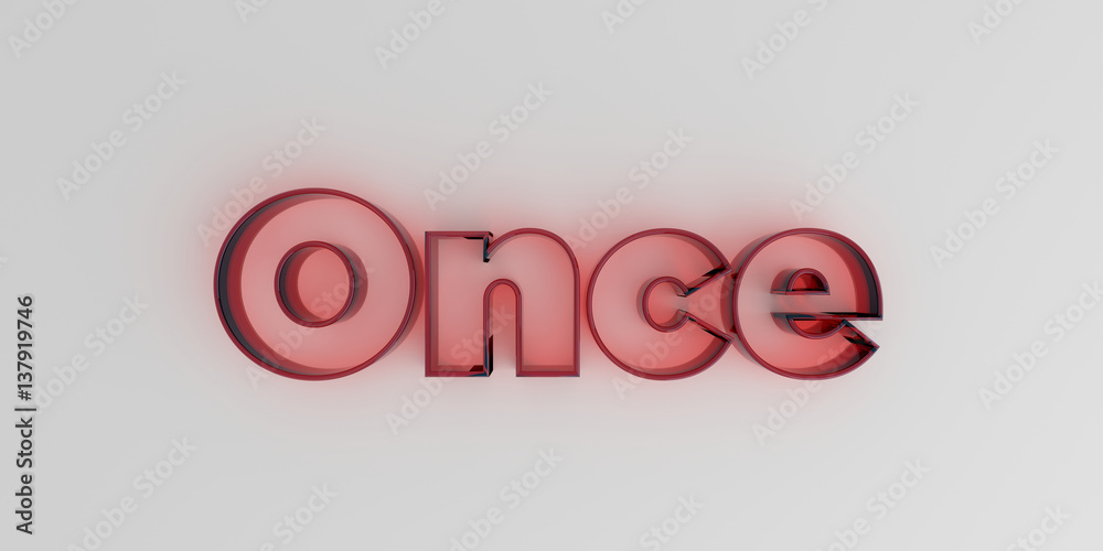 Once - Red glass text on white background - 3D rendered royalty free stock image. Once - Red glass text on white background - 3D rendered royalty free stock image.