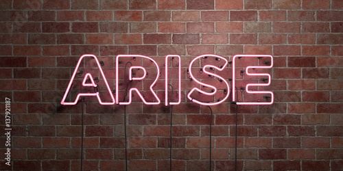 Fotografie, Tablou ARISE - fluorescent Neon tube Sign on brickwork - Front view - 3D rendered royalty free stock picture