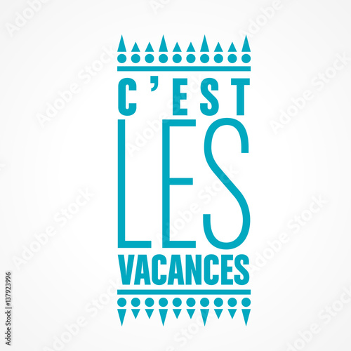 c'est les vacances