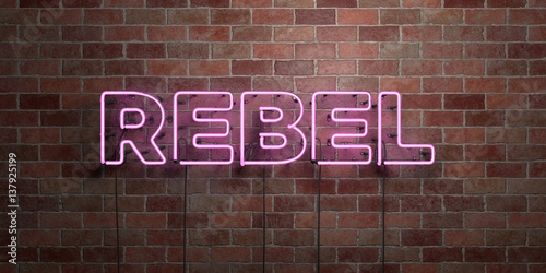 Vászonkép REBEL - fluorescent Neon tube Sign on brickwork - Front view - 3D rendered royalty free stock picture