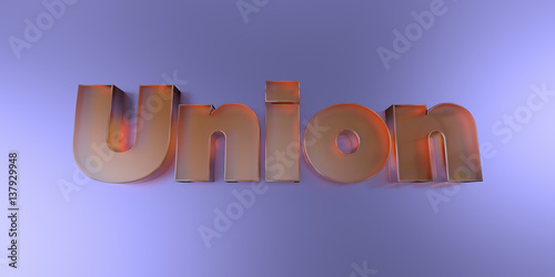 Union - colorful glass text on vibrant background - 3D rendered royalty free stock image.