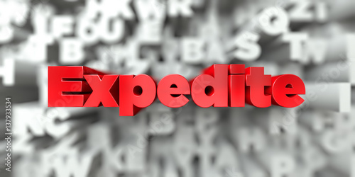 Expedite -  Red text on typography background - 3D rendered royalty free stock image. This image can be used for an online website banner ad or a print postcard.