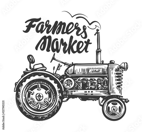 Vintage agricultural tractor, sketch. Farmers market, lettering. Hand drawn vector illustration