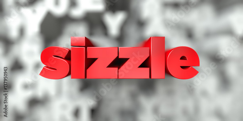 sizzle -  Red text on typography background - 3D rendered royalty free stock image. This image can be used for an online website banner ad or a print postcard.