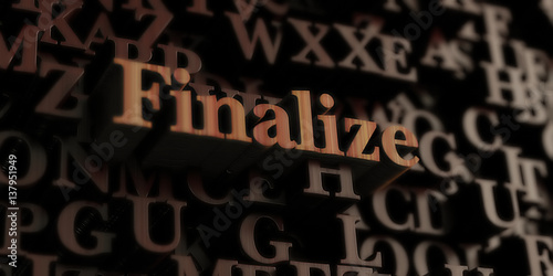 finalize - Wooden 3D rendered letters/message.  Can be used for an online banner ad or a print postcard.