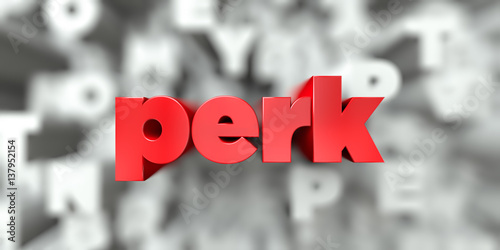 perk -  Red text on typography background - 3D rendered royalty free stock image. This image can be used for an online website banner ad or a print postcard.