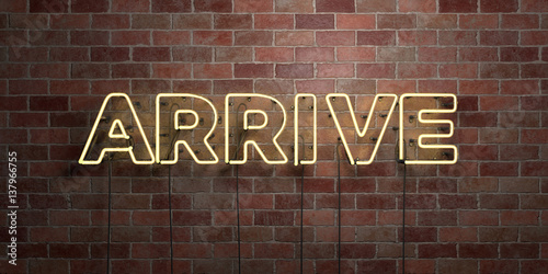 ARRIVE - fluorescent Neon tube Sign on brickwork - Front view - 3D rendered royalty free stock picture. Can be used for online banner ads and direct mailers..