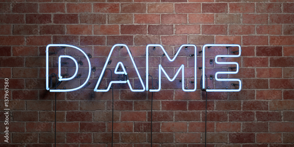 Obraz premium DAME - fluorescent Neon tube Sign on brickwork - Front view - 3D rendered royalty free stock picture. Can be used for online banner ads and direct mailers..