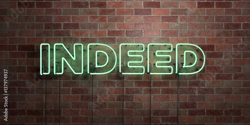INDEED - fluorescent Neon tube Sign on brickwork - Front view - 3D rendered royalty free stock picture. Can be used for online banner ads and direct mailers..