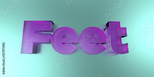 Feet - colorful glass text on vibrant background - 3D rendered royalty free stock image.