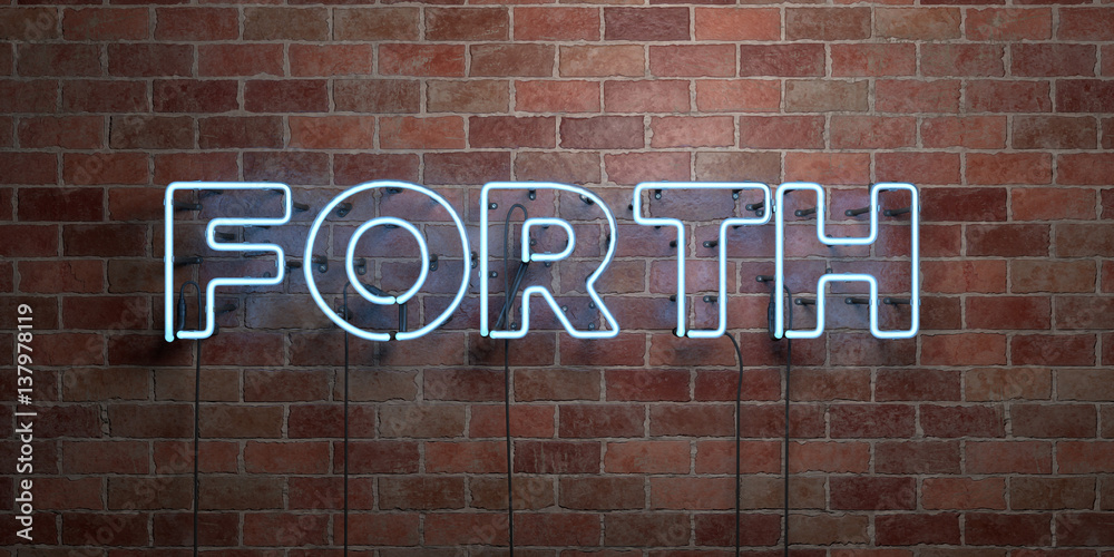 Obraz premium FORTH - fluorescent Neon tube Sign on brickwork - Front view - 3D rendered royalty free stock picture. Can be used for online banner ads and direct mailers..