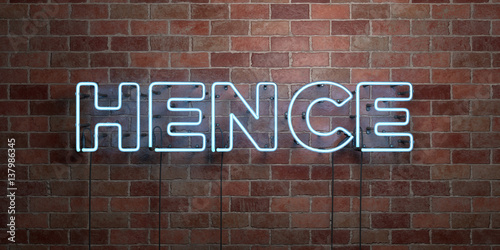 HENCE - fluorescent Neon tube Sign on brickwork - Front view - 3D rendered royalty free stock picture. Can be used for online banner ads and direct mailers..
