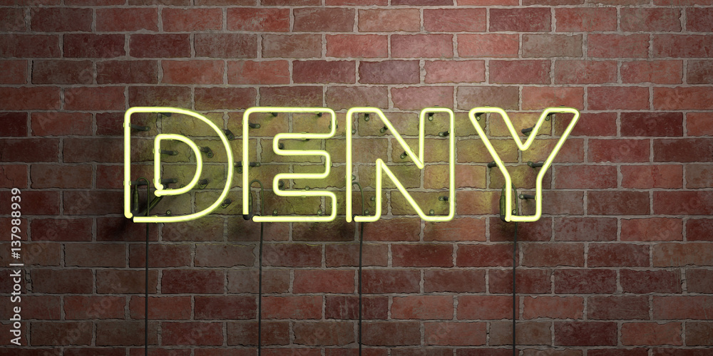 Obraz premium DENY - fluorescent Neon tube Sign on brickwork - Front view - 3D rendered royalty free stock picture. Can be used for online banner ads and direct mailers..