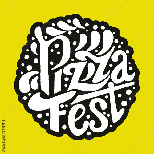 Pizza Fest lettering.Hand drawn lettering background. Ink illustration.